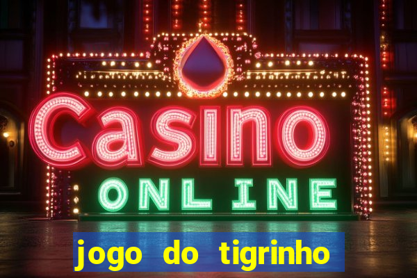 jogo do tigrinho com deposito de 1 real