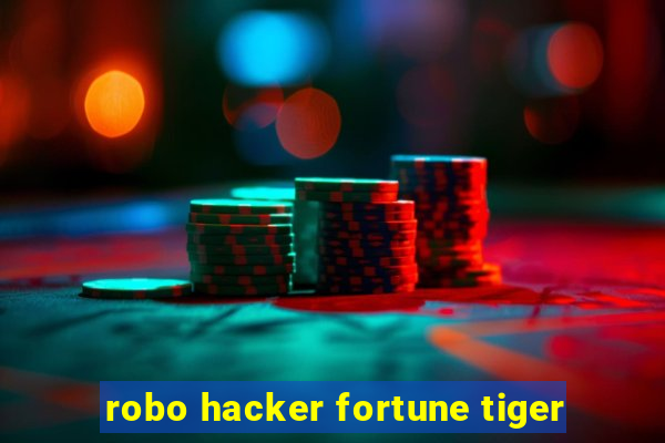 robo hacker fortune tiger