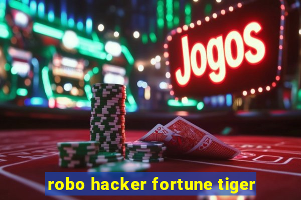 robo hacker fortune tiger