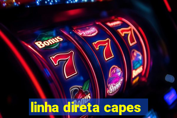 linha direta capes