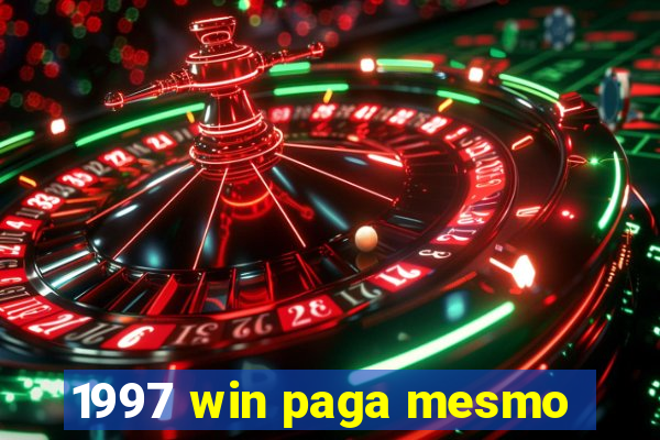 1997 win paga mesmo