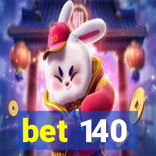 bet 140