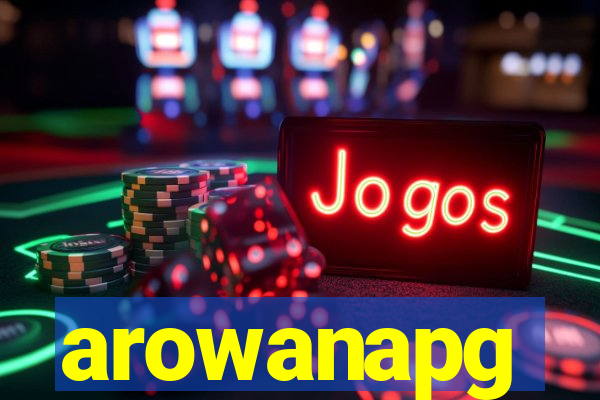 arowanapg