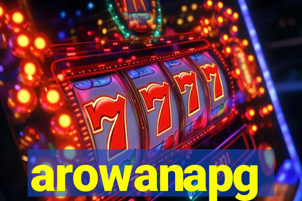 arowanapg