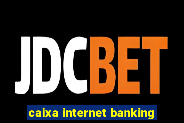 caixa internet banking