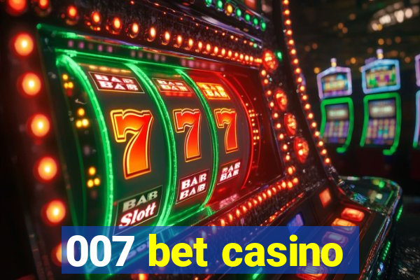 007 bet casino