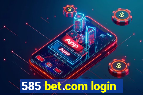 585 bet.com login