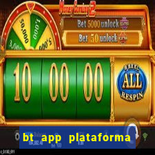 bt app plataforma de jogos