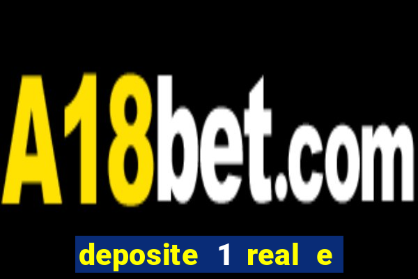 deposite 1 real e ganhe 10