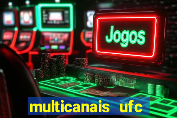 multicanais ufc fight pass