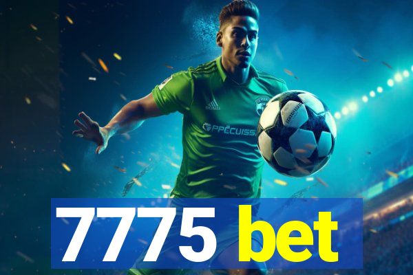 7775 bet