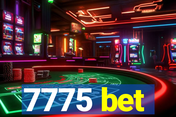 7775 bet