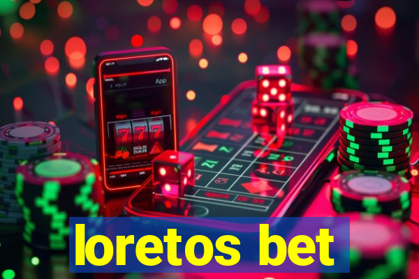 loretos bet