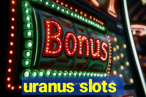 uranus slots