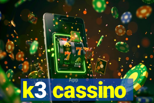 k3 cassino