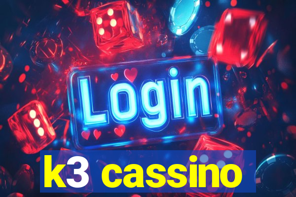 k3 cassino