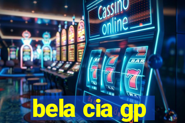 bela cia gp