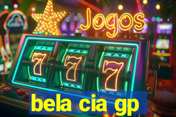 bela cia gp