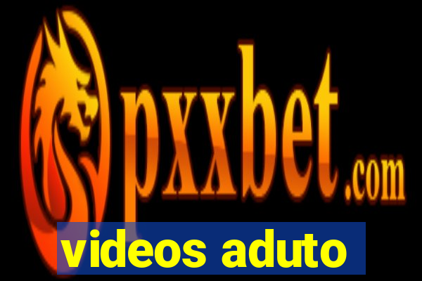 videos aduto