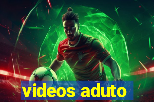 videos aduto