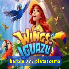 barbie 777 plataforma