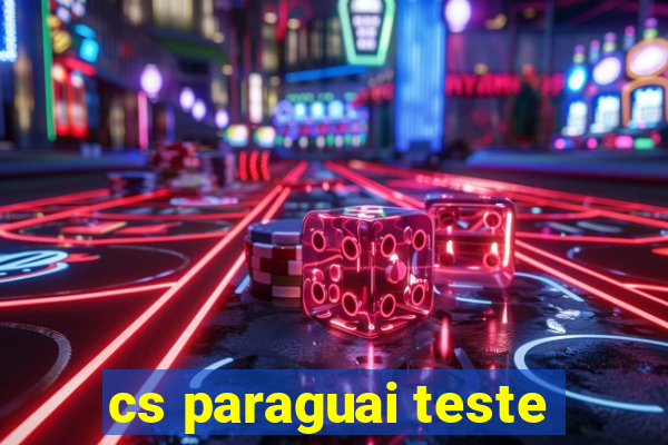 cs paraguai teste