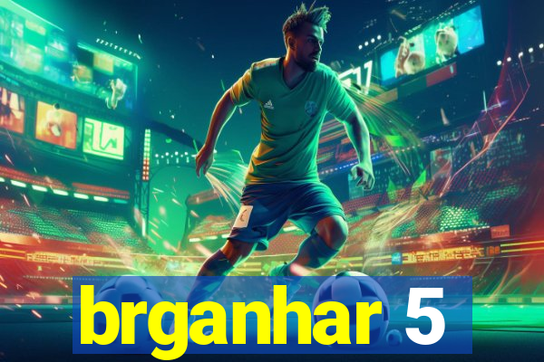 brganhar 5