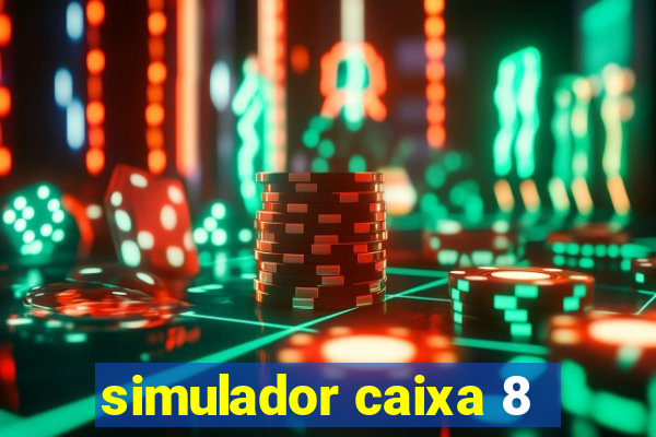 simulador caixa 8