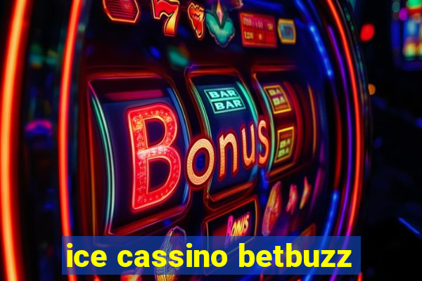 ice cassino betbuzz