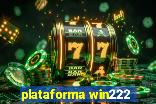 plataforma win222