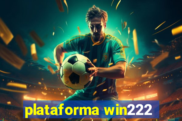 plataforma win222