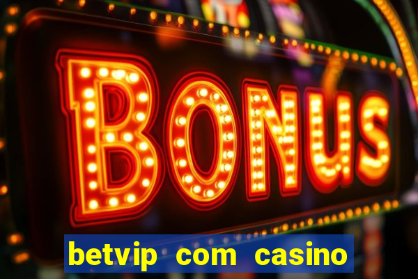 betvip com casino pgsoft fortune dragon