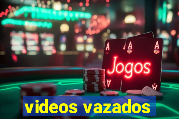 videos vazados