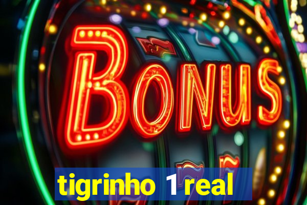 tigrinho 1 real