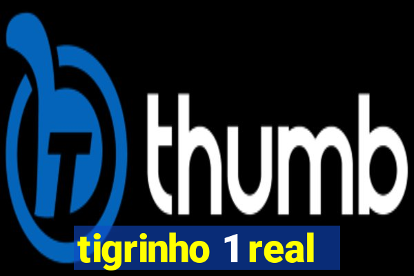 tigrinho 1 real