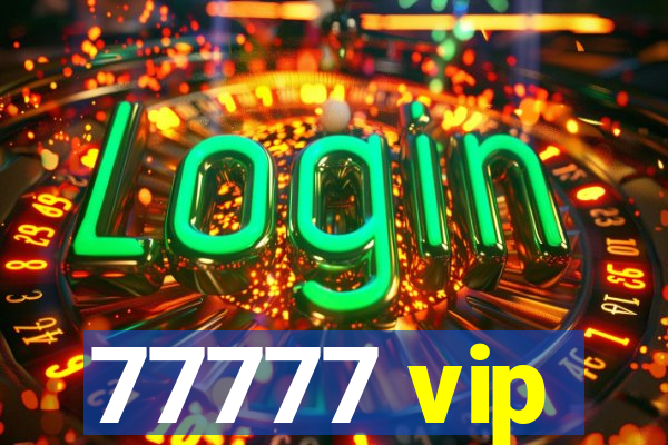 77777 vip