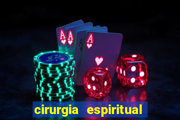 cirurgia espiritual marlon santos