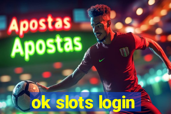 ok slots login