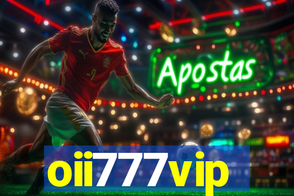 oii777vip