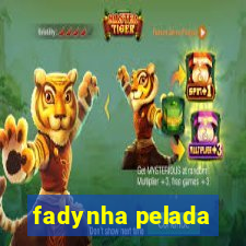 fadynha pelada