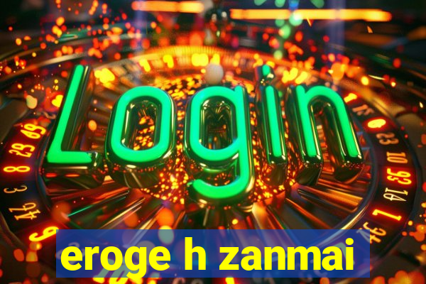 eroge h zanmai