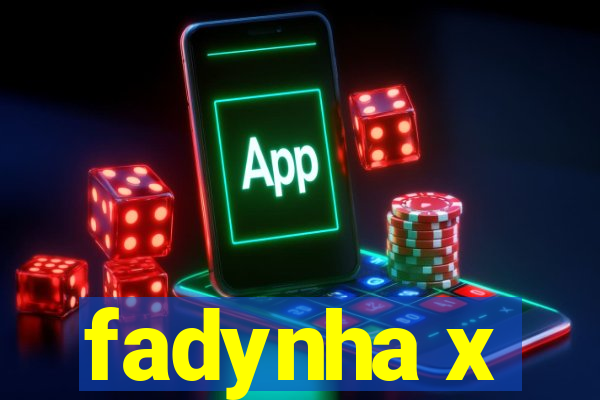 fadynha x