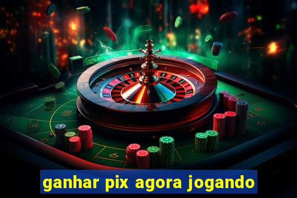 ganhar pix agora jogando