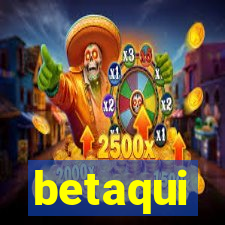 betaqui