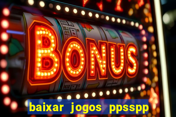 baixar jogos ppsspp para android