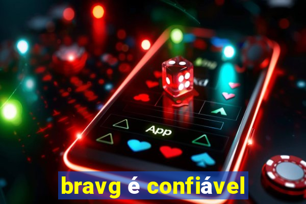 bravg é confiável