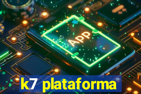 k7 plataforma