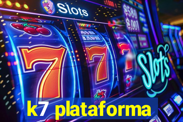 k7 plataforma