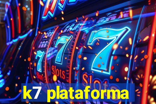 k7 plataforma