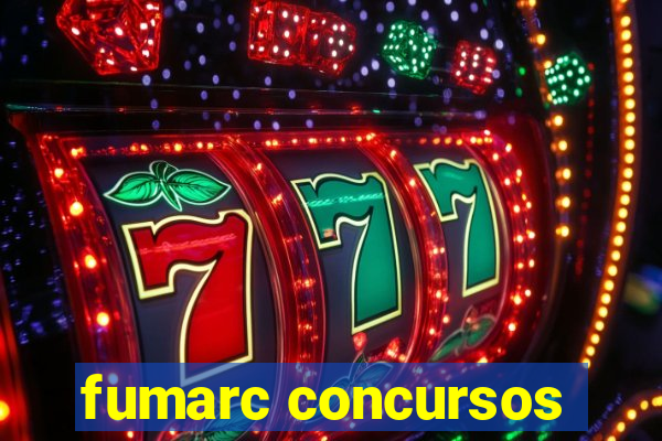 fumarc concursos